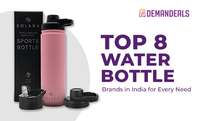 Top 8 Water Bottle Brands in India for Every Need