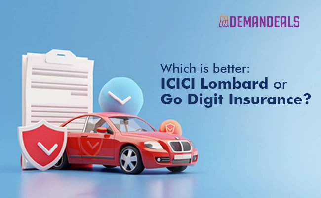 Which is better: ICICI Lombard or Go Digit Car Insurance?