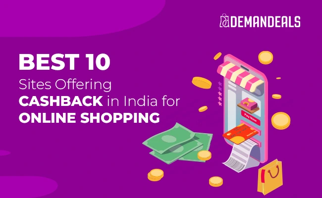 Best 10 Brands Offering Cashback Online in India