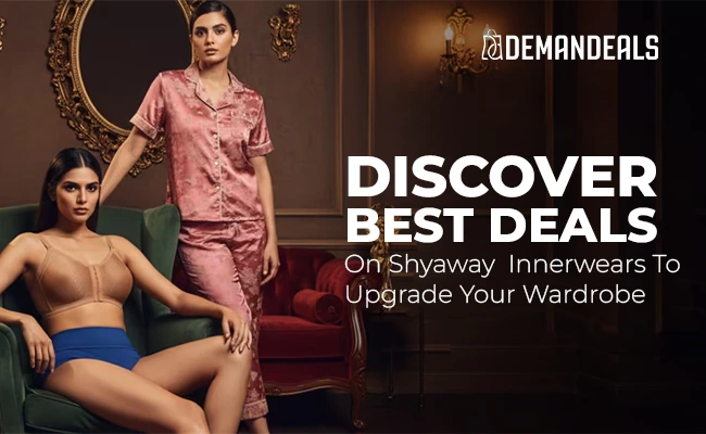 Discover Best Deals on Shyaway Innerwears to Upgrade Your Wardrobe