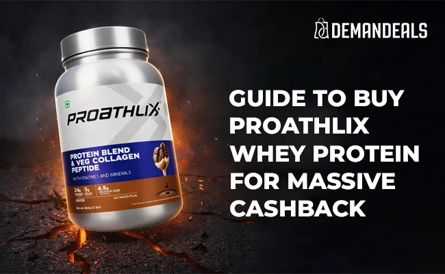 Guide to buy Proathlix Whey Protein for massive cashback