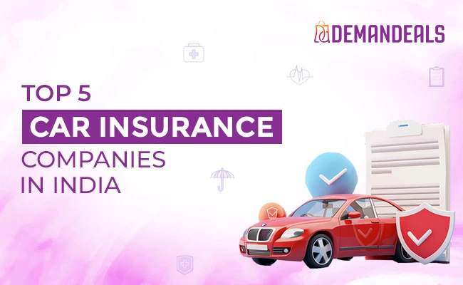 Top 5 Car Insurance Companies in India: Protect your ride