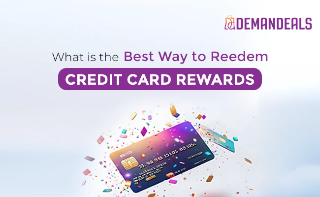 What is the best way to redeem credit card rewards for maximum value?